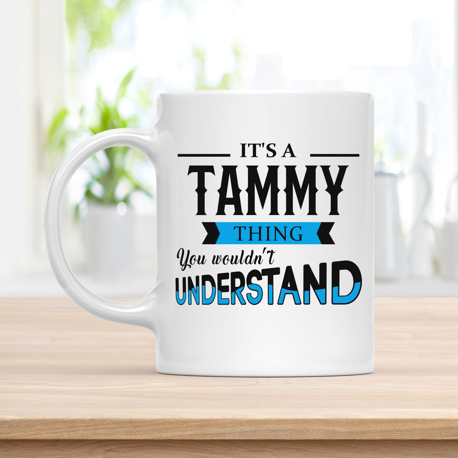 Coffee Mug, It's a Tammy Thing You Wouldn't Understand Quote