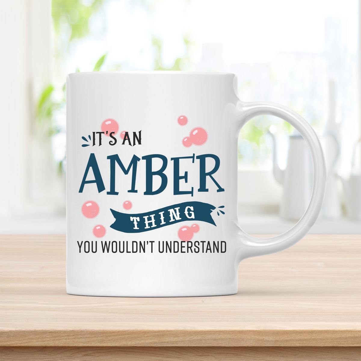 Coffee Mug, It's an Amber Thing You Wouldn't Understand Quote
