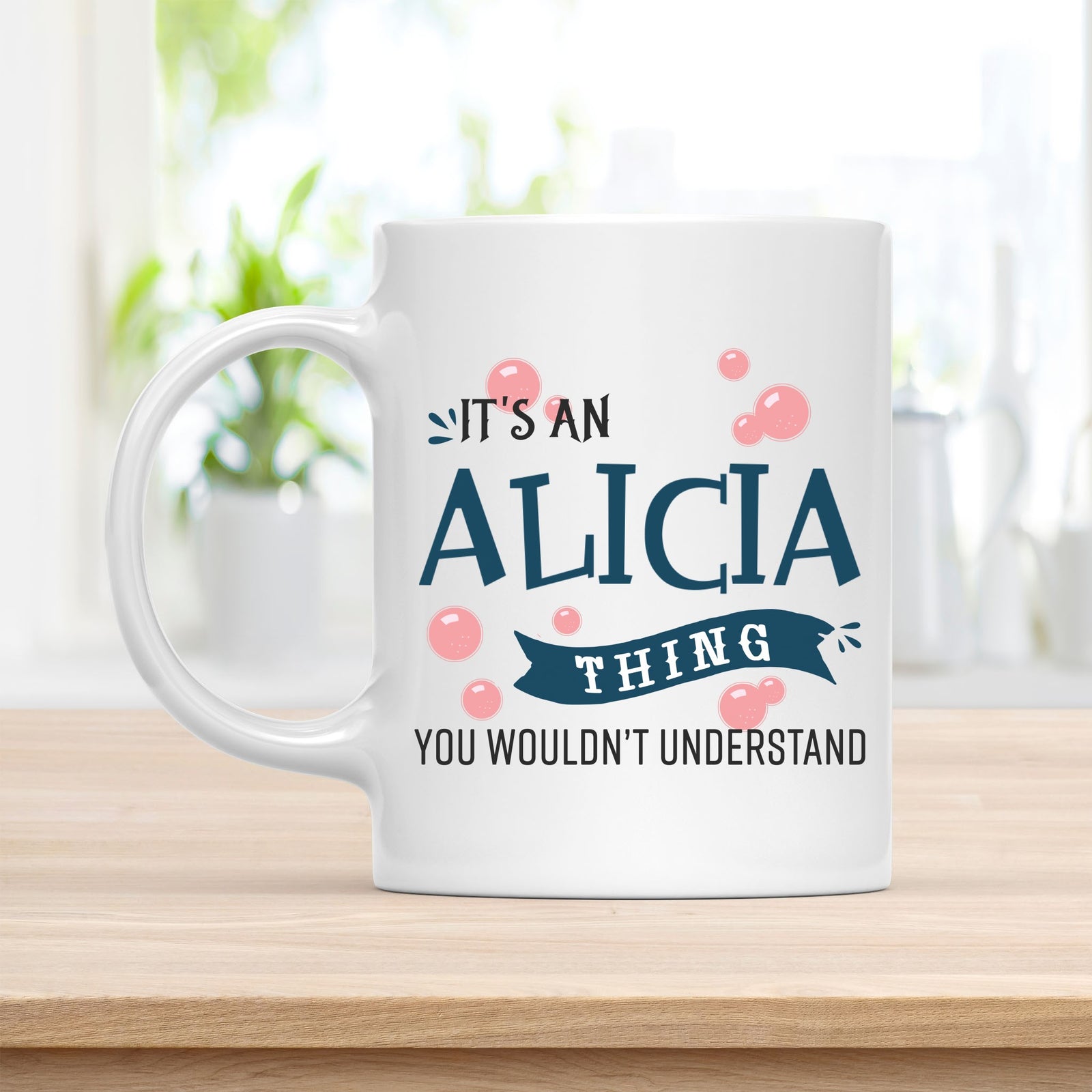 Coffee Mug, It's an Alicia Thing You Wouldn't Understand Quote