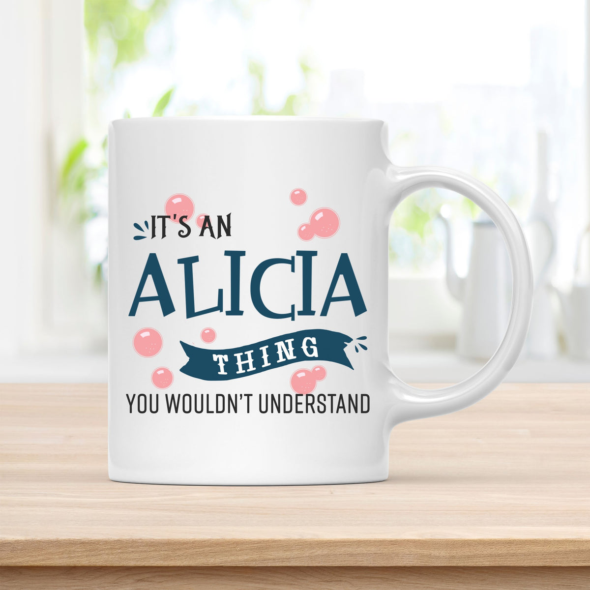 Coffee Mug, It's an Alicia Thing You Wouldn't Understand Quote