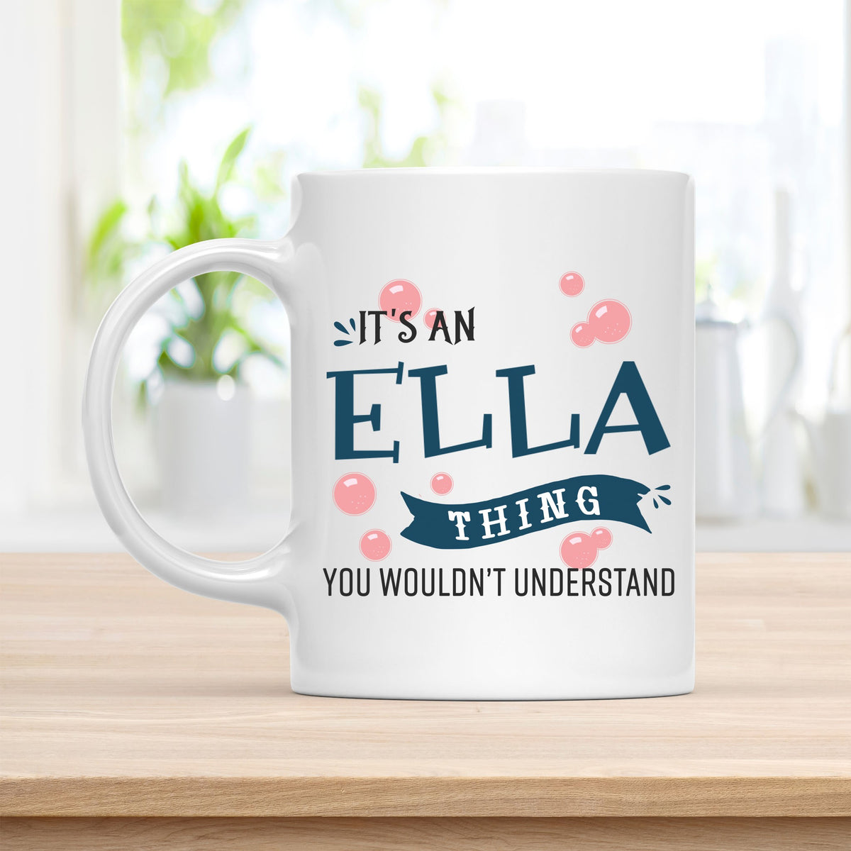 Coffee Mug, It's an Ella Thing You Wouldn't Understand Quote