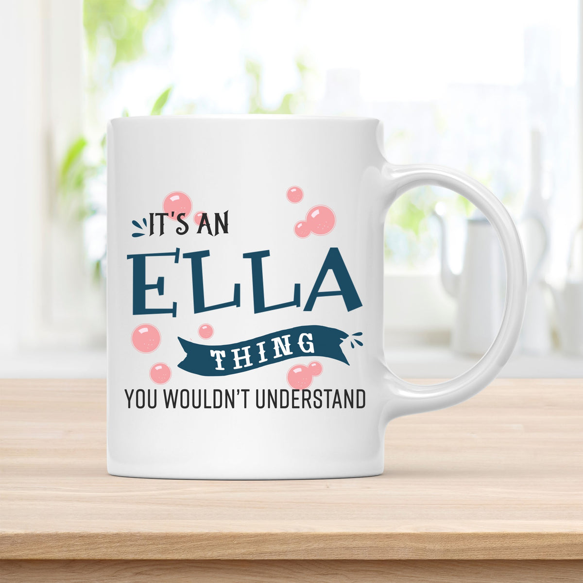 Coffee Mug, It's an Ella Thing You Wouldn't Understand Quote