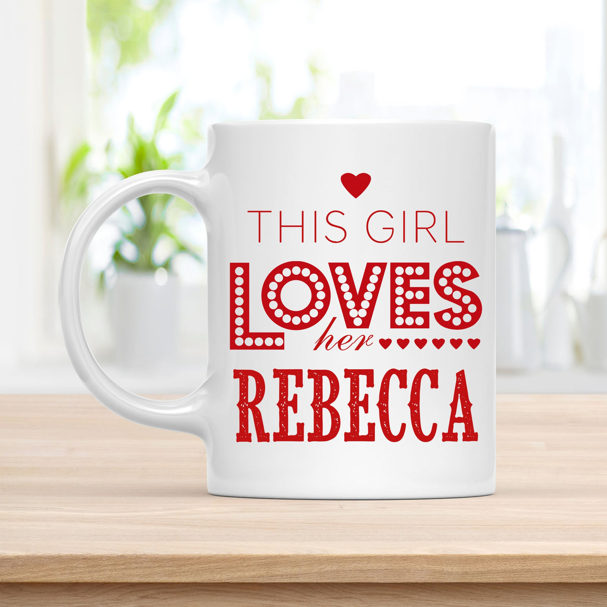 Personalized 11 oz Coffee Mug, This Girl Loves Her Rebecca Quote