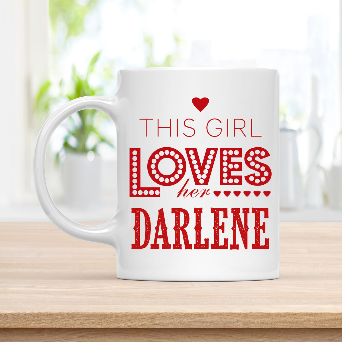 Personalized 11 oz Coffee Mug, This Girl Loves Her Darlene Quote