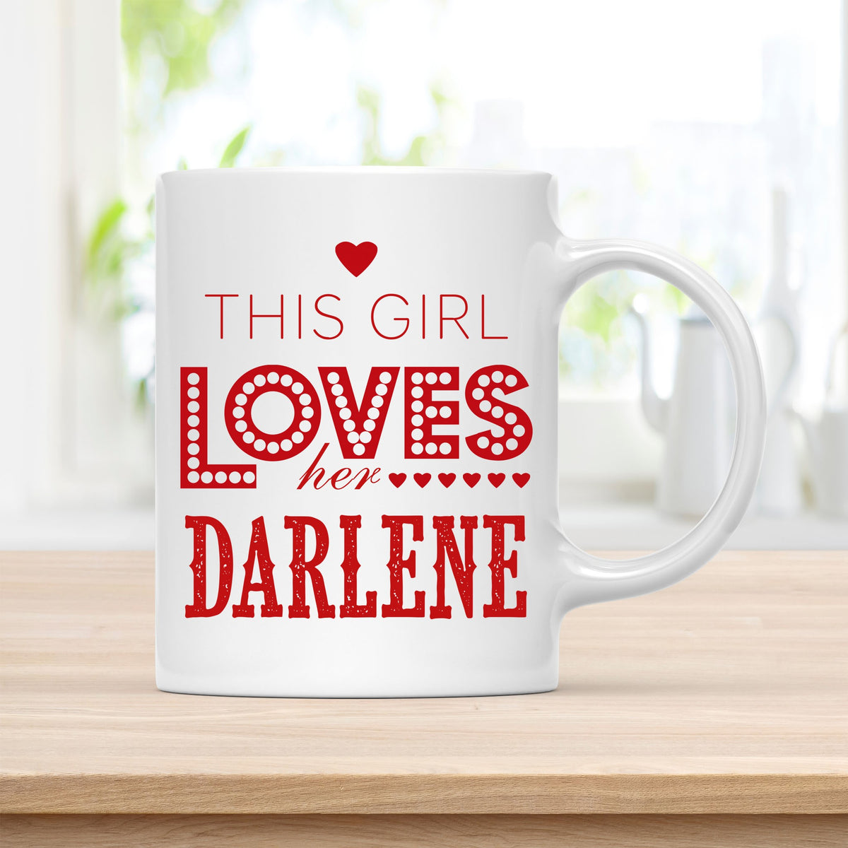 Personalized 11 oz Coffee Mug, This Girl Loves Her Darlene Quote