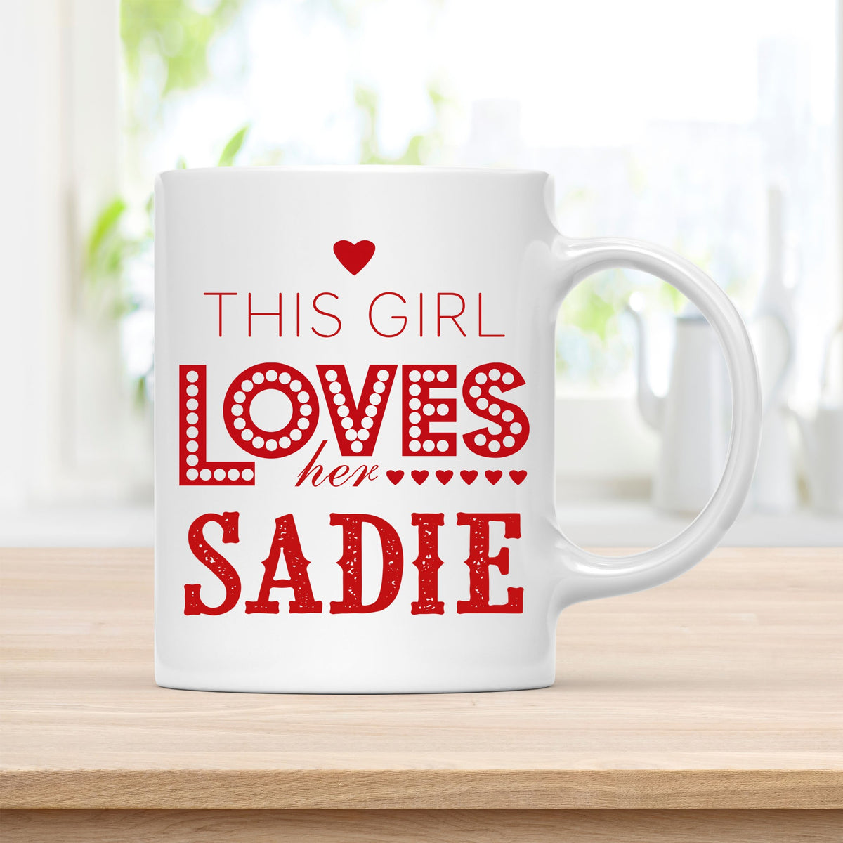 Personalized 11 oz Coffee Mug, This Girl Loves Her Sadie Quote