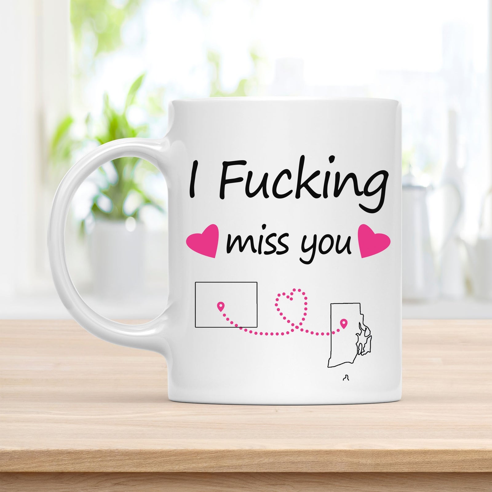 Coffee Mug, I Fucking Miss You Colorado Rhode Island Quote