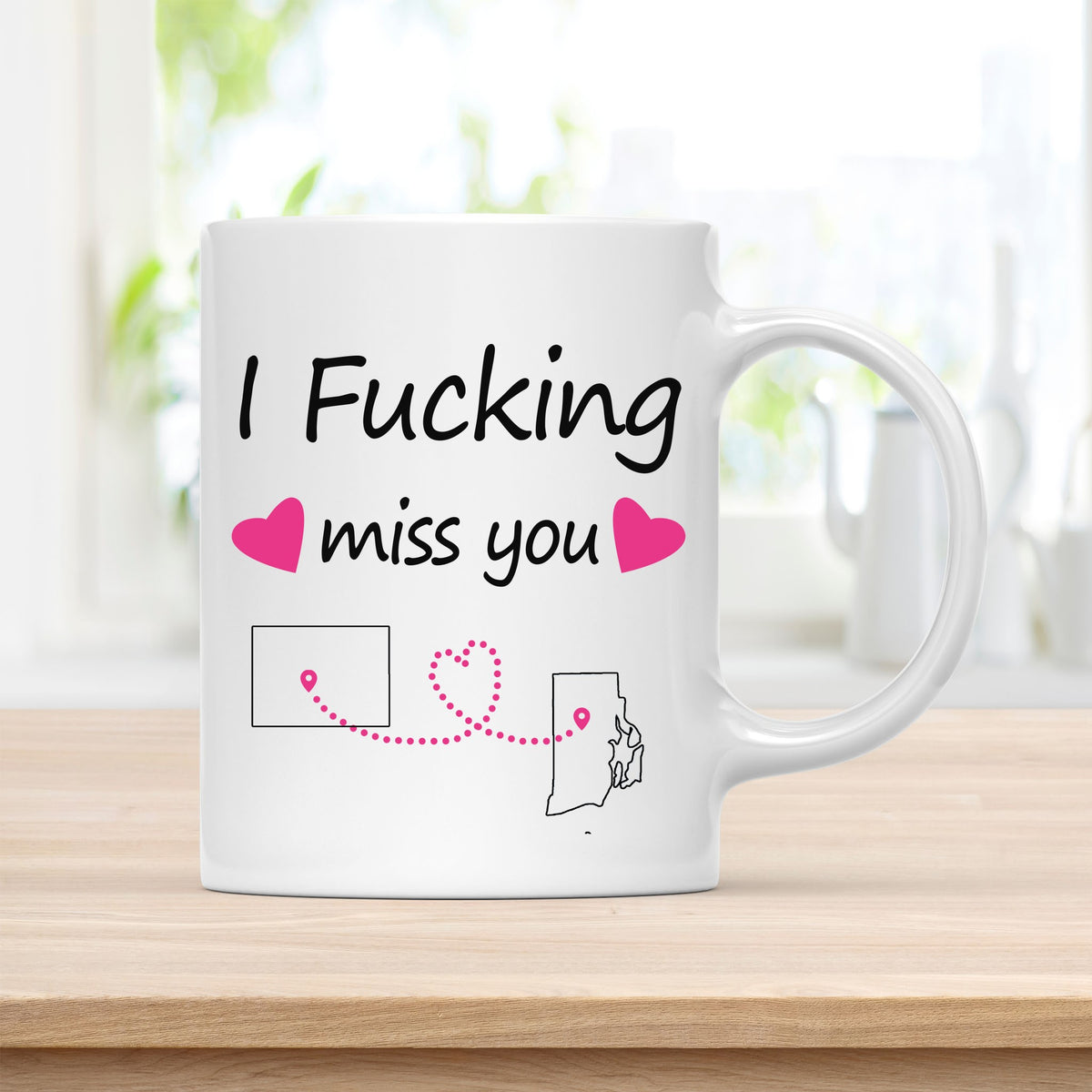 Coffee Mug, I Fucking Miss You Colorado Rhode Island Quote