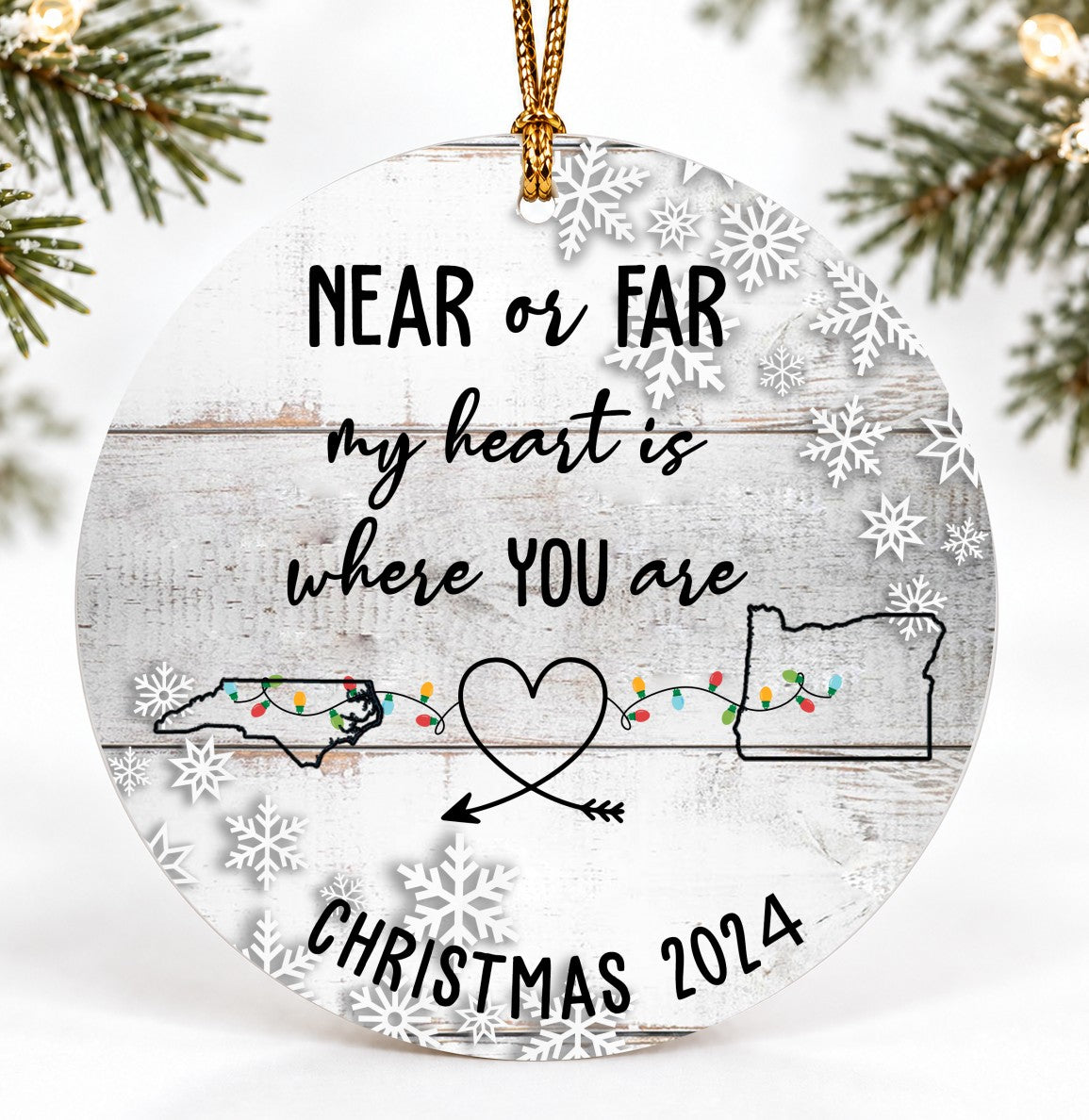 orth Carolina Oregon Ornaments Long Distance Near or Far My Heart Love No Distance Christmas Ornaments MDF 3'' White Quote