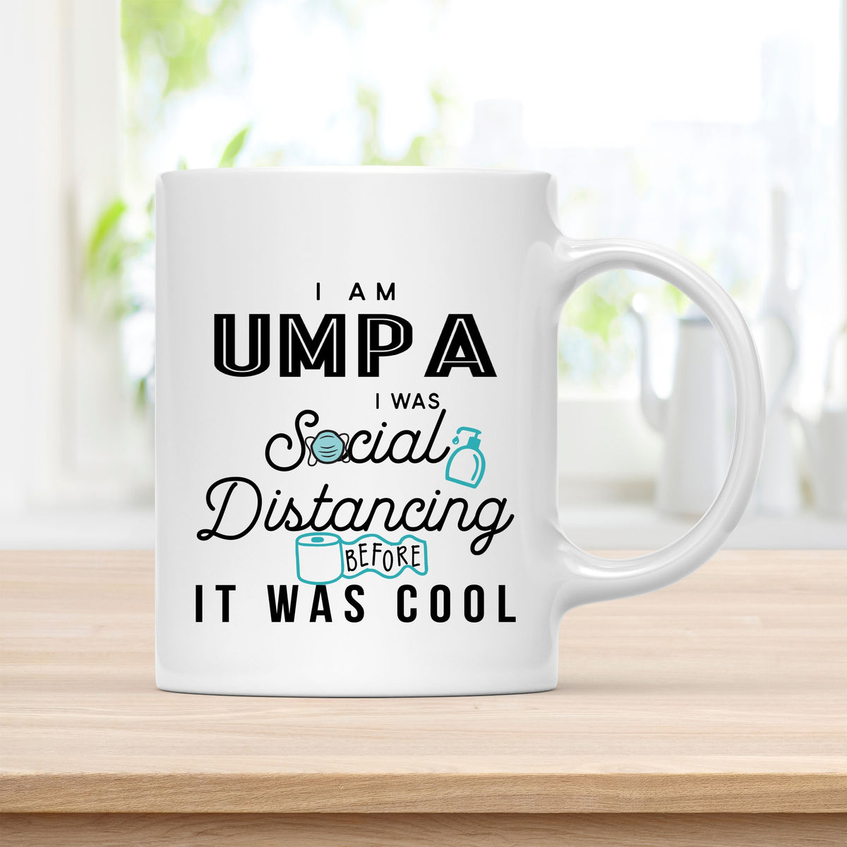Coffee Mug, I Am Umpa I Was Social Distancing Before It Was Cool Quote