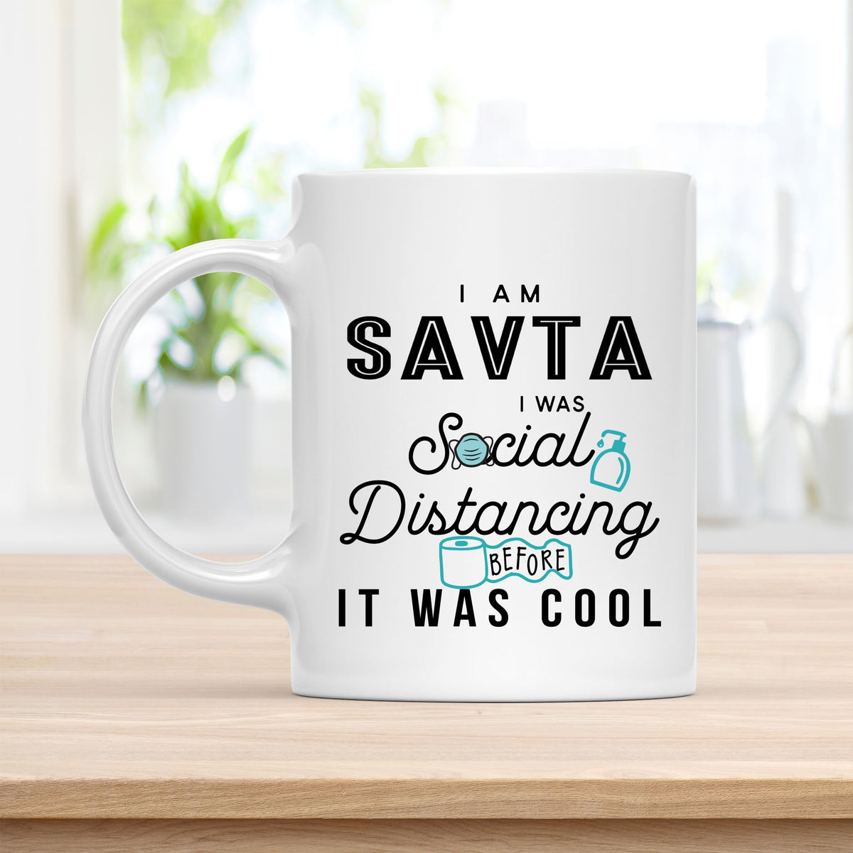 Coffee Mug, I Am Savta I Was Social Distancing Before It Was Cool Quote