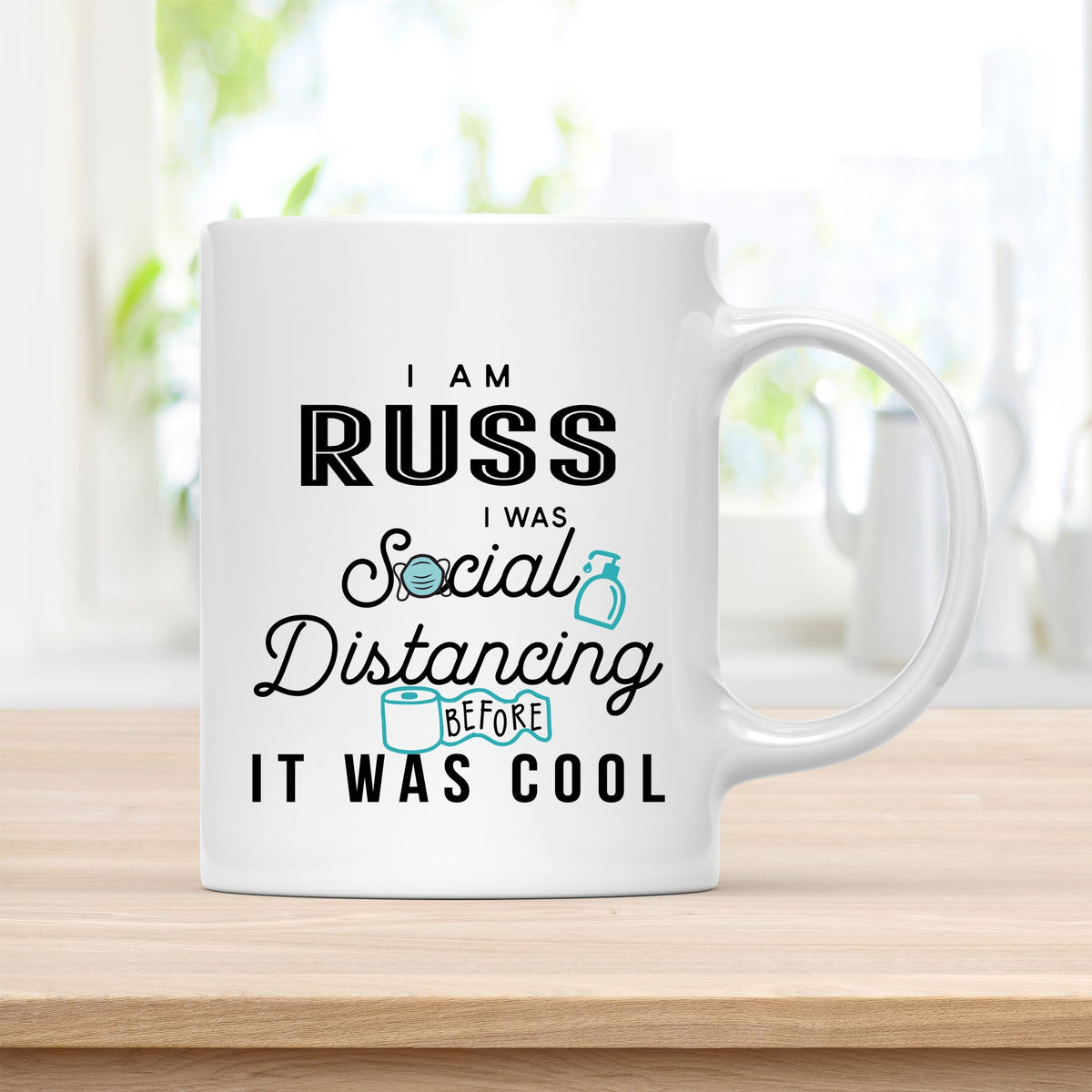 Coffee Mug, I Am Russ I Was Social Distancing Before It Was Cool Quote