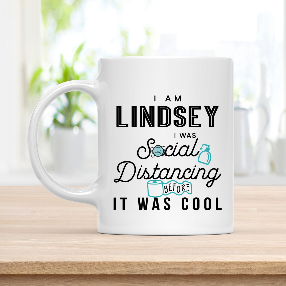Coffee Mug, I Am Lindsey I Was Social Distancing Before It Was Cool Quote