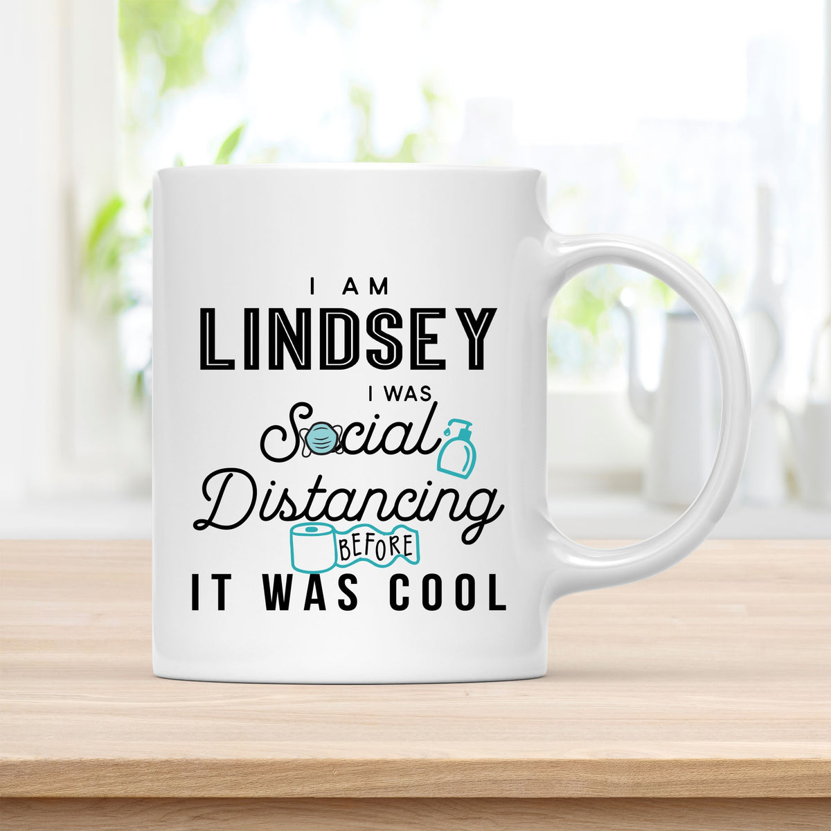 Coffee Mug, I Am Lindsey I Was Social Distancing Before It Was Cool Quote