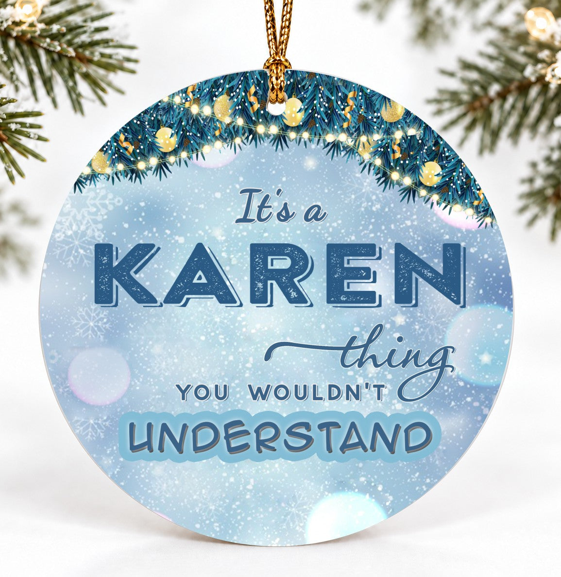 Christmas Ornament, It's a Karen Thing You Wouldn't Understand Quote