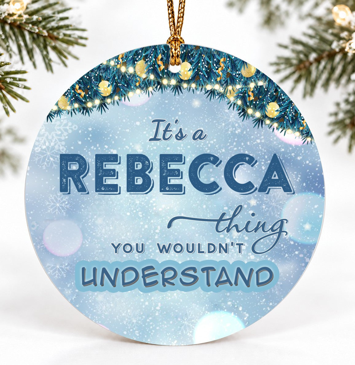 Christmas Ornament, It's a Rebecca Thing You Wouldn't Understand Quote