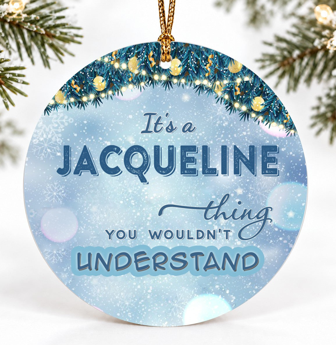 Christmas Ornament, It's a Jacqueline Thing You Wouldn't Understand Quote