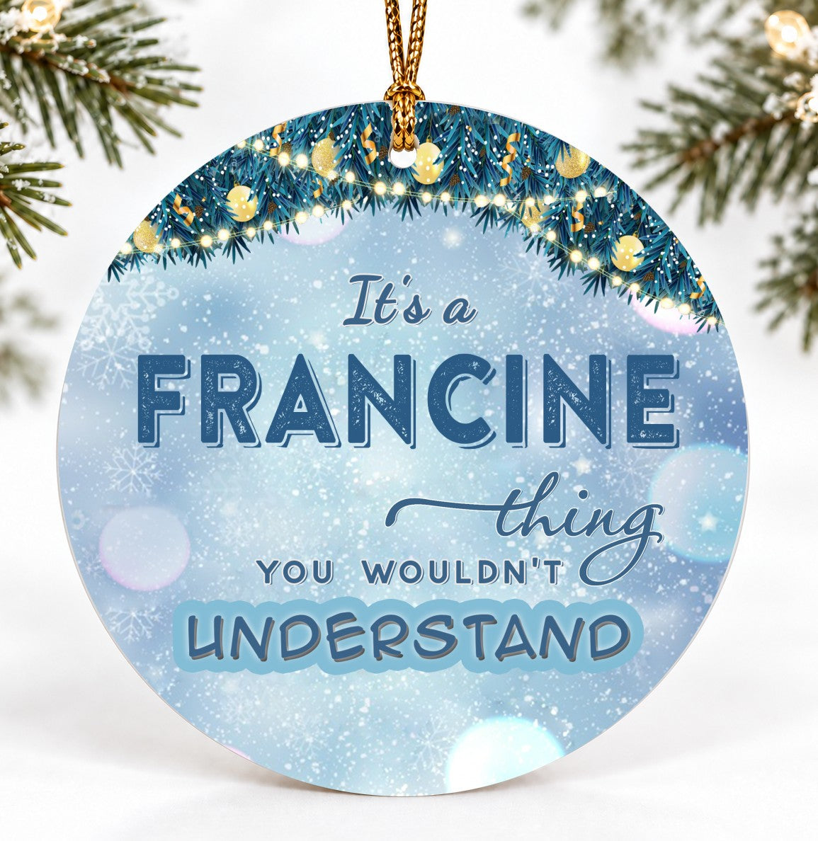 Christmas Ornament, It's a Francine Thing You Wouldn't Understand Quote