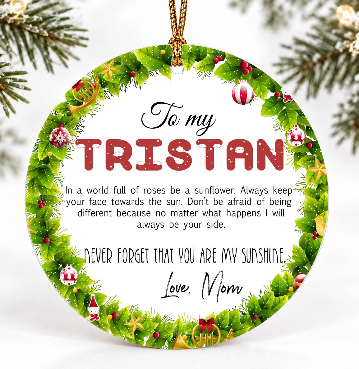 Christmas Ornament, To My Tristan Never Forget That You Are My Sunshine Quote
