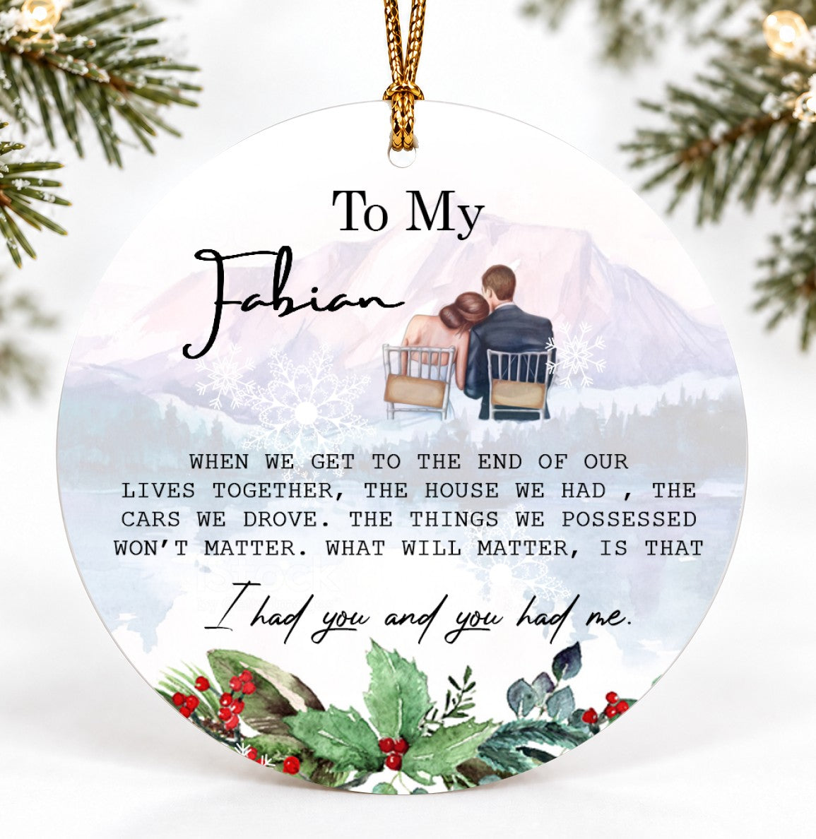 Christmas Ornament, To My Fabian I Had You and You Had Me Quote