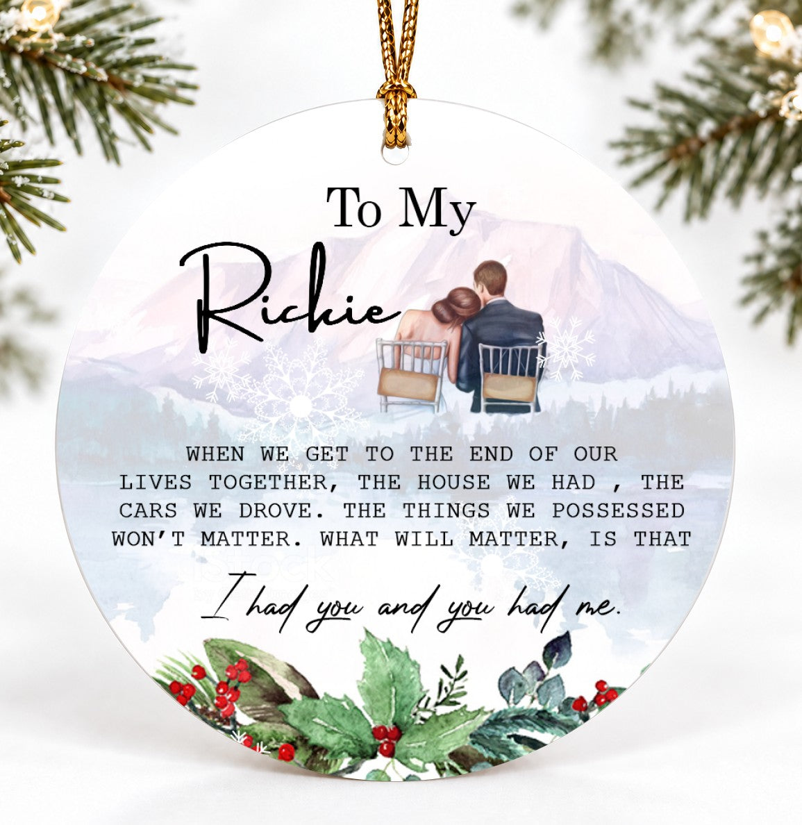 Christmas Ornament, To My Rickie I Had You and You Had Me Quote