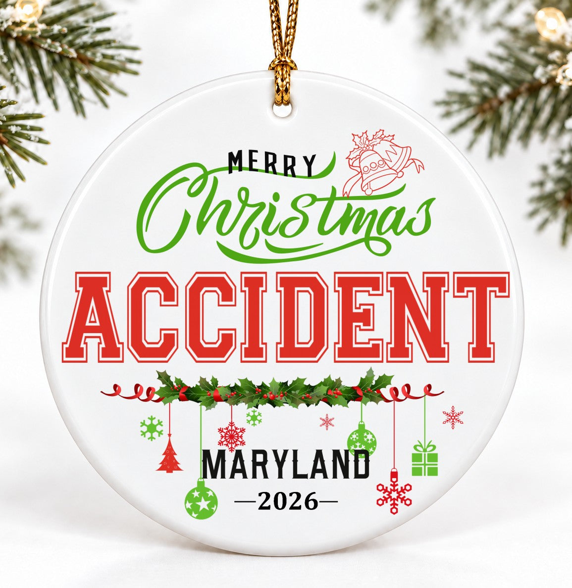 Accident Maryland round Christmas ornament on white glossy MDF plastic Quote