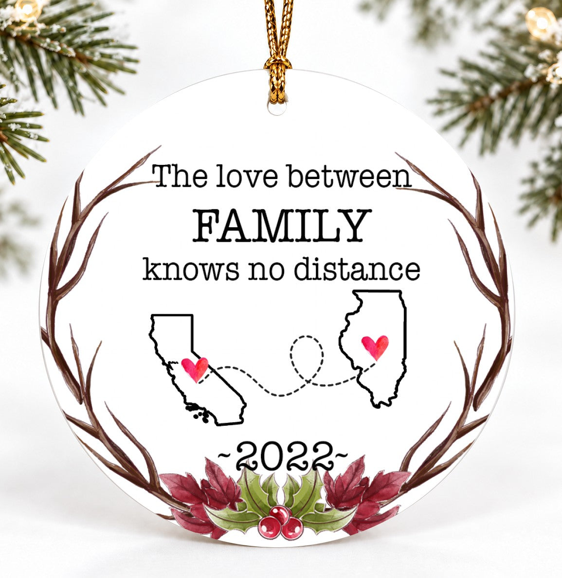 Christmas Ornament, The Love Between Family Knows No Distance California Illinois Quote