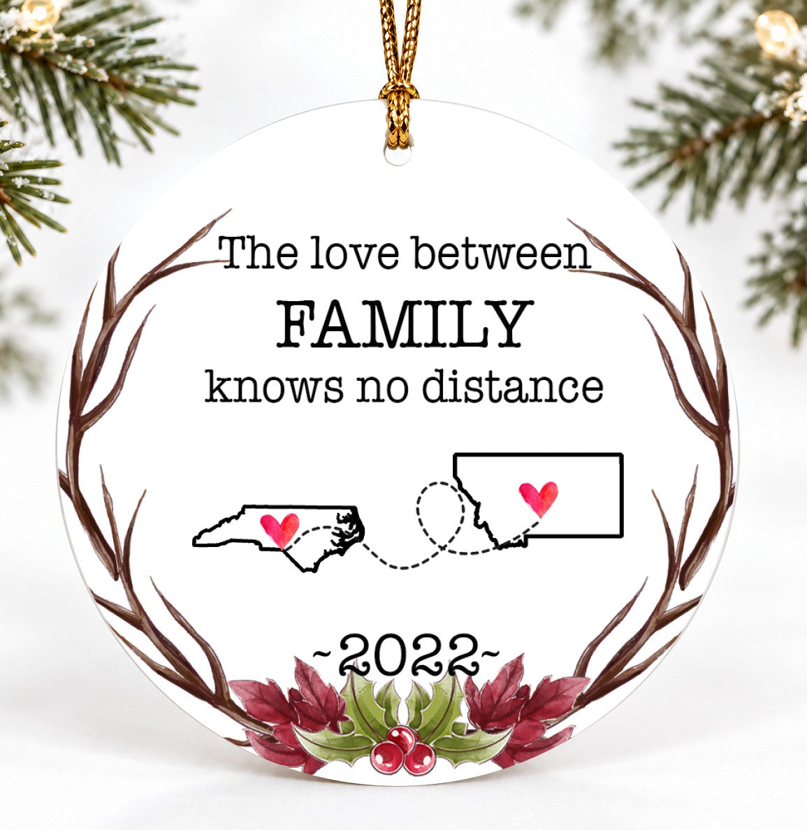Christmas Ornament, The Love Between Family Knows No Distance North Carolina Montana Quote