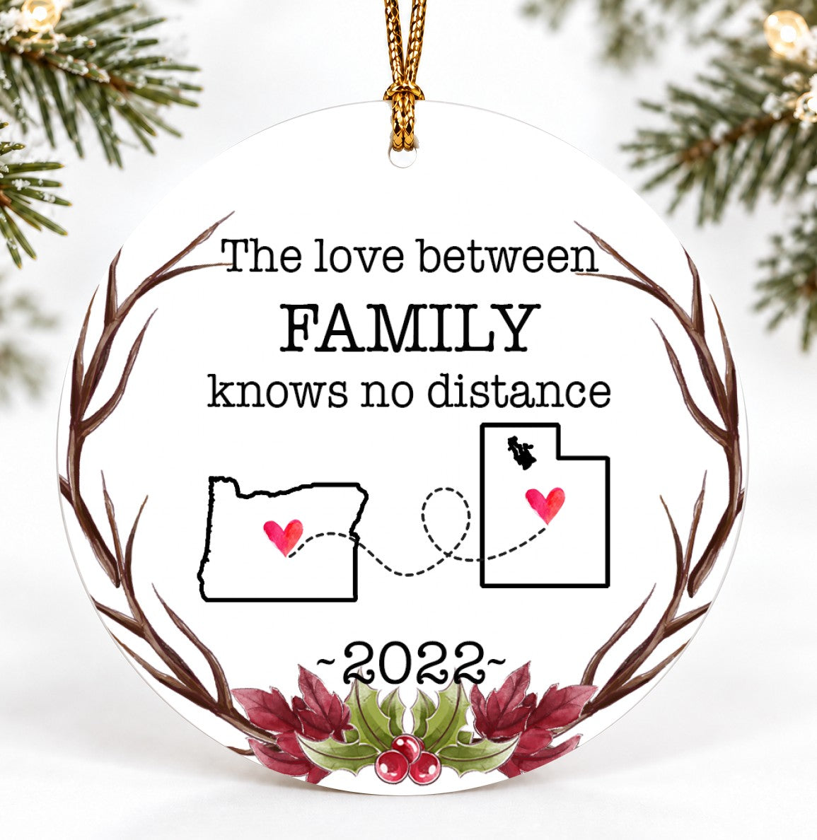 Christmas Ornament, The Love Between Family Knows No Distance Oregon Utah Quote
