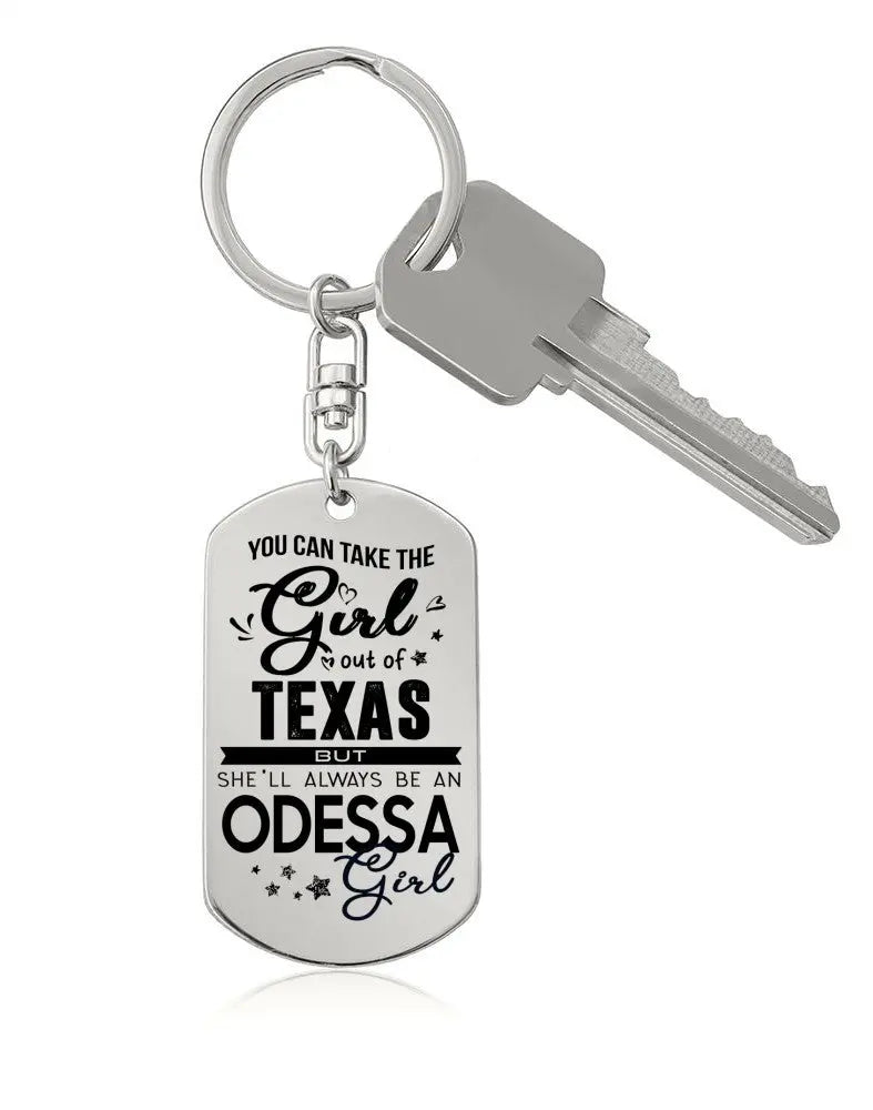 Manual - Keychain You can take the girl out of Texas but she'll always be an Odessa Girld Quote of Things