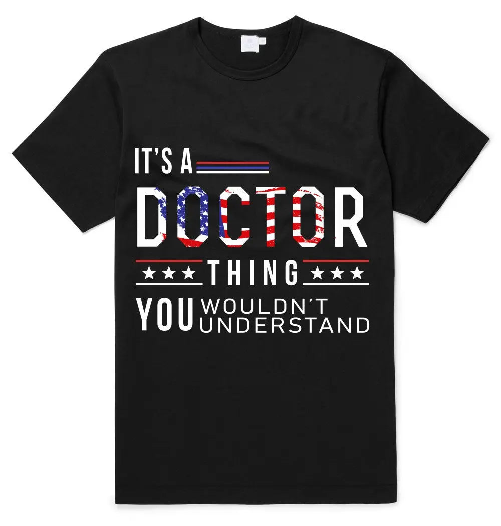 Manual - T Shirt It's a Doctor Thing You wouldn't understand Quote of Things