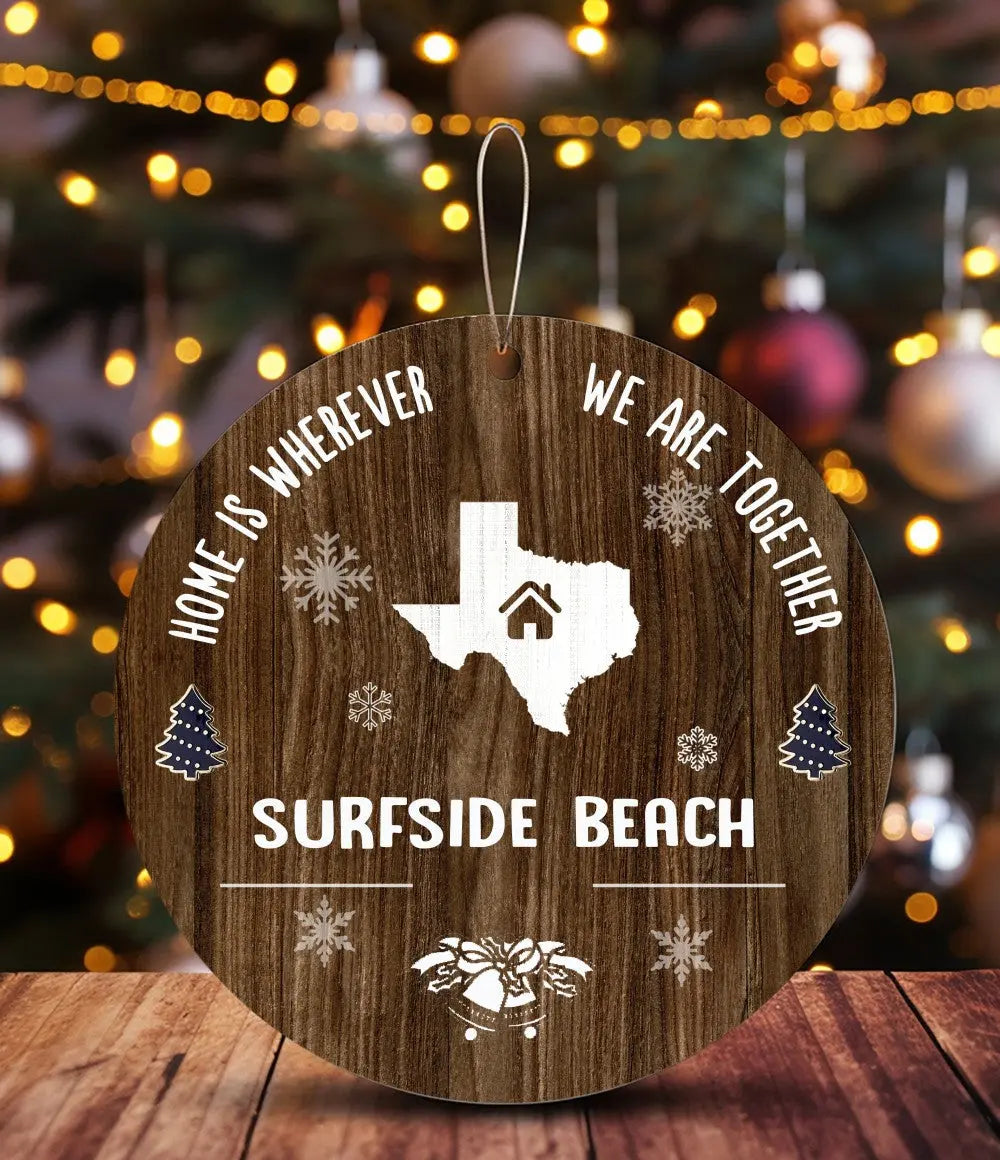 Manual Christmas Ornament Surfside Beach - Home is wherever we are together Quote of Things